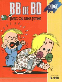Original comic art related to BB de BD - Avec ou sans tétine
