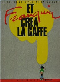 Et Franquin créa la gaffe - voir d'autres planches originales de cet ouvrage