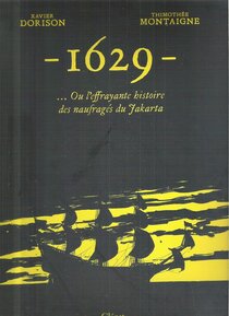 Originaux liés à 1629... ou l'effrayante histoire des naufragés du Jakarta - L'Apothicaire du diable - Première partie