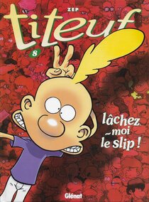 Original comic art related to Titeuf - Lâchez-moi le slip !