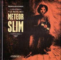 Le rêve de Meteor Slim - voir d'autres planches originales de cet ouvrage