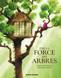 Par la force des arbres - more original art from the same book