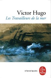 Victor Hugo - Les travailleurs de la mer