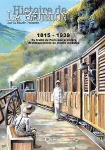 Originaux liés à Histoire de la Réunion - 1815-1939 Du traité de Paris aux premiers développements du monde moderne