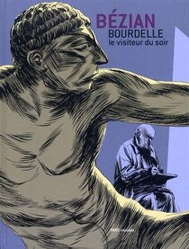 Bourdelle, le visiteur du soir - more original art from the same book