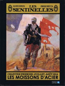 Chapitre premier : Juillet-août 1914 Les moissons d'acier - voir d'autres planches originales de cet ouvrage