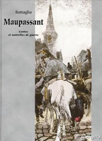 Originaux liés à Battaglia raconte Guy de Maupassant - Contes et nouvelles de guerre