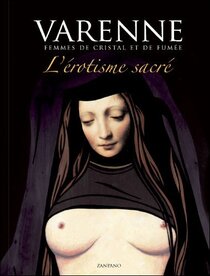Alex Varenne - Érotisme sacré (L') - Femmes de cristal et de fumée