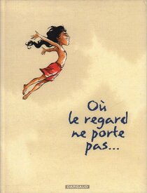 Original comic art related to Où le regard ne porte pas... - L'intégrale