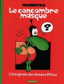 Originaux liés à Concombre masqué (Le) - L'intégrale des années Pilote