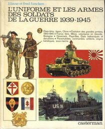 L'uniforme et les armes des soldats de la guerre 1939-1945 (3) - voir d'autres planches originales de cet ouvrage