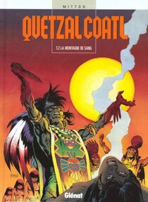 Jean-Yves Mitton - Quetzalcoatl - La montagne de sang