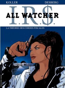 Original comic art related to I.R.$. - All Watcher - La théorie des cordes fiscales
