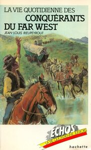 La vie quotidienne des conquérants du far west - voir d'autres planches originales de cet ouvrage