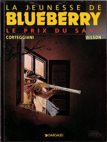 Original comic art related to Blueberry (La jeunesse de) - Le prix du sang