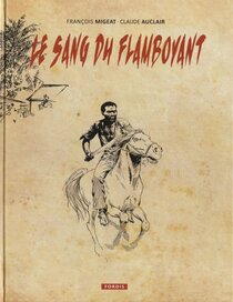 Originaux liés à Sang du flamboyant (Le) - Le sang du flamboyant