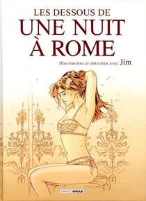 Les dessous de Une nuit à Rome - Illustrations et entretien avec Jim - voir d'autres planches originales de cet ouvrage