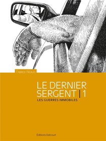 Originaux liés à Dernier sergent (Le) - Les guerres immobiles