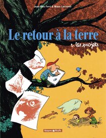 Original comic art related to Retour à la terre (Le) - Les projets