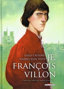 Originaux liés à Je, François Villon - Mais où sont les neiges d'antan ?