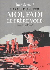 Originaux liés à Arabe du futur (L') - Moi, Fadi le frère volé Tome 1 (1986-1994)