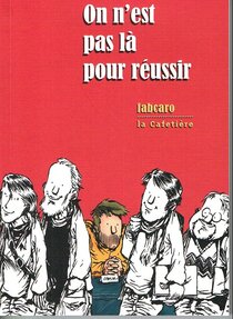 On n'est pas là pour réussir - voir d'autres planches originales de cet ouvrage