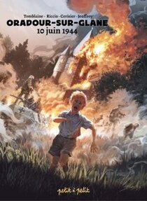 Petit À Petit - Oradour-sur-Glane, 10 juin 1944
