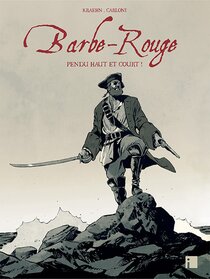 Original comic art related to Barbe-Rouge (Les nouvelles aventures de) - Pendu haut et court !