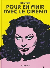 Pour en finir avec le cinéma - voir d'autres planches originales de cet ouvrage