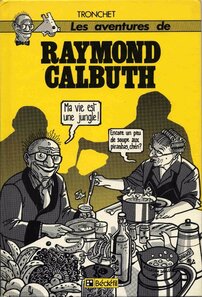 Raymond Calbuth - Ma vie est une jungle ! - voir d'autres planches originales de cet ouvrage