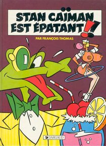 Original comic art related to Stan Caïman - Stan Caïman est épatant