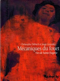 Originaux liés à Mécaniques du fouet - Vies de Sainte Eugénie