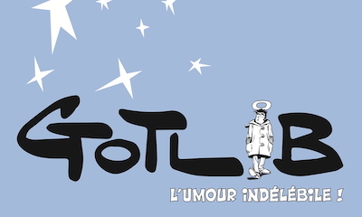 Gotlib, l'umour indélébile !