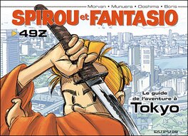 Spirou et Fantasio - T49Z - Le guide de l'aventure à Tokyo Spirou et Fantasio - T49Z - Le guide de l'aventure à Tokyo