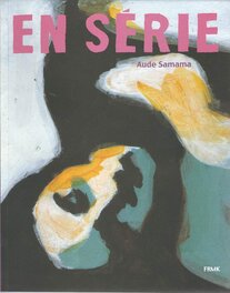 "en série" d'Aude Samama "en série" d'Aude Samama