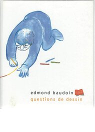 'Questions de dessin' d'Edmond Baudoin