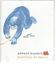 'Questions de dessin' d'Edmond Baudoin 'Questions de dessin' d'Edmond Baudoin