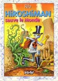 Hiroshiman sauve le monde (2ème album édité aux éditions Psikopat-Zebu)
