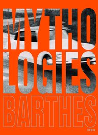 Mythologies de Roland Barthes. Mythologies de Roland Barthes.