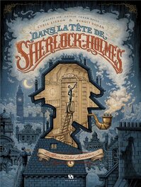 Dans la tête de Sherlock Holmes Dans la tête de Sherlock Holmes