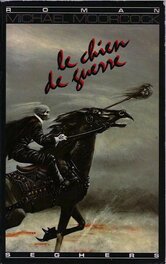 Le Chien de Guerre. Michael Moorcock. Seguers 1983. Le Chien de Guerre. Michael Moorcock. Seguers 1983.