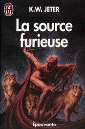 Livre de K.W JETER LA SOURCE FURIEUSE - Édition J'AI LU 3512 de 1993 .