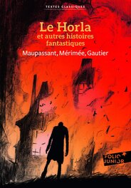 Le Horla et autres histoires fantastiques, chez Folio Junior en 2012 ! Le Horla et autres histoires fantastiques, chez Folio Junior en 2012 !
