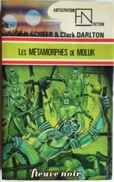 Le Livre Collection FNA 792 , de Scheer et Darlton Les Métamorphes de Moluk - Éo Fleuve Noir Anticipation 1977.