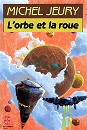 L'orbe et la roue, de Michel Jeury