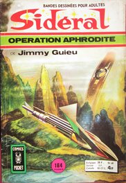 La BD Petit Format Sidéral 49 pour Le Récit Complet Déssiné du Roman de Jimmy Guieu (du Fna 47 de 1955) Opération Aphrodite en 1975 .