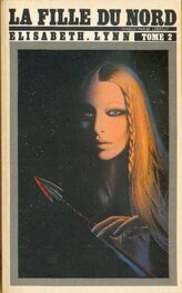 Livre de Elisabeth Lynn La Fille du Nord Tome 2 , Éo Titres SF N°58 de 1982 .