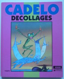 Le ART BOOK de Cadelo DECOLLAGES - BD & illustrations Éo Aedena Septembre 1986 .