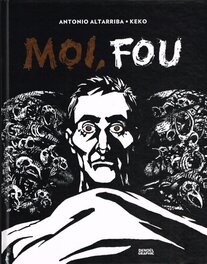 Moi, Fou Moi, Fou