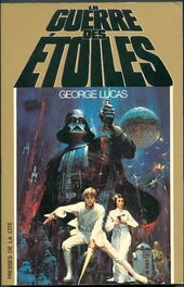 George Lucas La Guerre des Étoiles , Roman édition Presse de La Cité - 1977 1er Tirage en France
